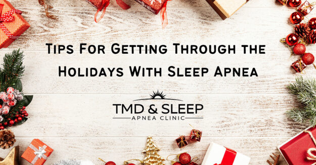 Tips For Getting Through The Holidays With Sleep Apnea