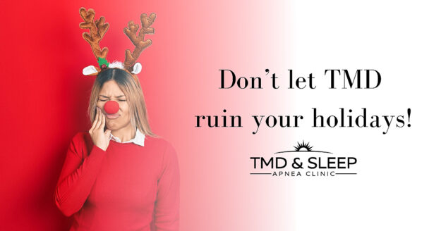 Don’t Let TMD Ruin Your Holidays!