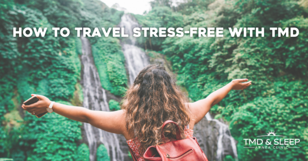 How To Travel Stress-Free With TMD