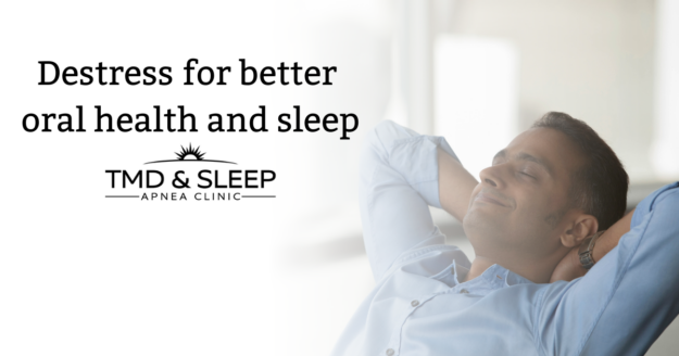 Destress For Better Oral Health And Sleep